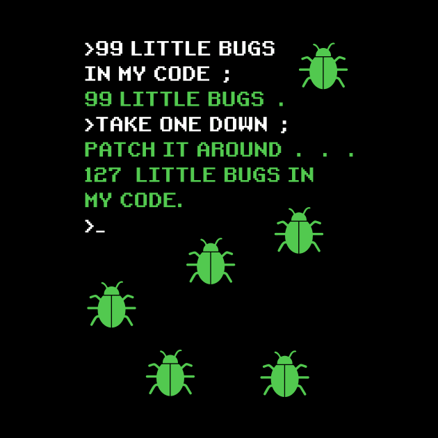 99 Little Bugs In The Code Software Engineer Programmer by Crazyshirtgifts