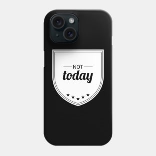 Not Today (blk text) Phone Case