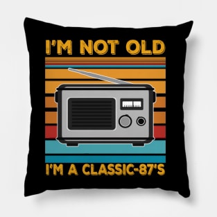 im not old im a classic 87s Pillow