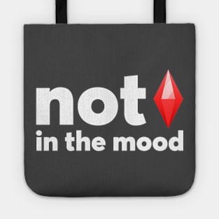 NOT in the mood Tote