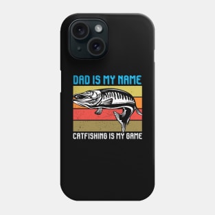 Dad Is My Name Catfishing Is My Game Vintage Fishing Dad Phone Case