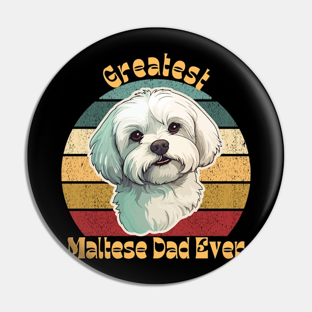 Greatest Maltese Dad Pin by TrapperWeasel