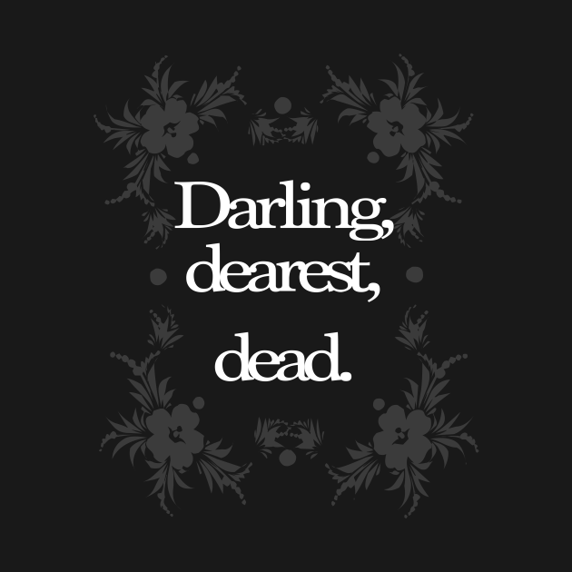 when i am dead my darling when i am dead my darling