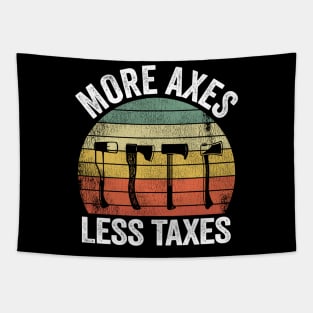 More Axes Less Taxes Axe Throwing Gift Funny Tapestry