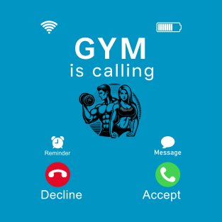 Gym is Calling T-Shirt