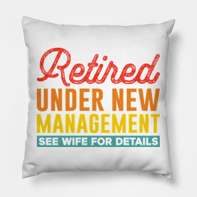 retired under new management see wife for details Pillow by justin moore