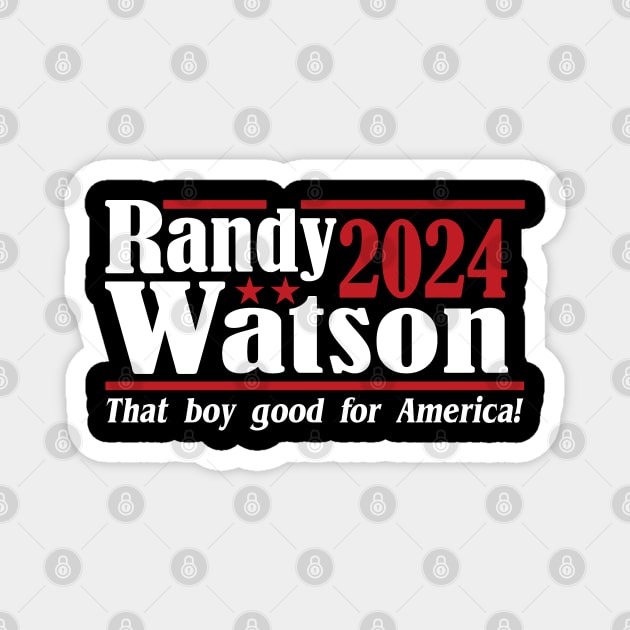 Randy Watson 2024 - That Boy Good For America Magnet by NikkiHaley