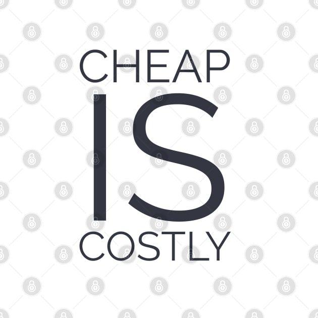 Cheap is costly by Imaginate