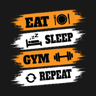 eat sleep gym repeat T-Shirt