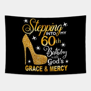 Stepping into my 60th birthday with Gods grace Mercy Tapestry