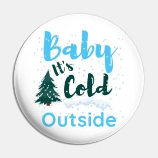 Baby it's cold outside, merry christmas,funny christmas Pin