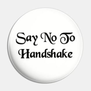 Say No to Handshake Pin