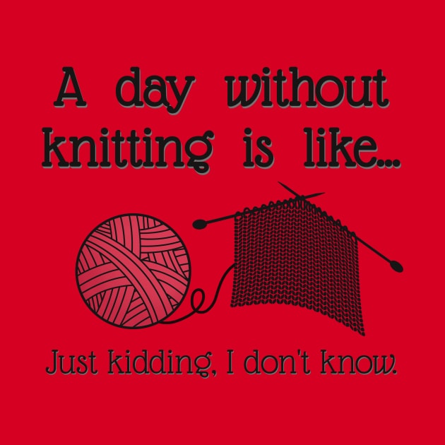 A day without knitting… by LM Designs by DS