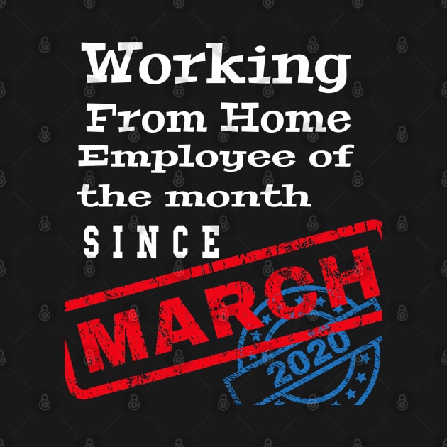 Work From Home Employee of The Month Since March 2020 Funny by PrimedesignsArt 