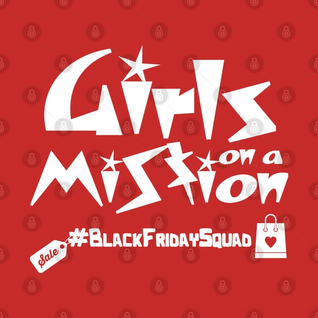 Girls on a mession , black friday squad by afmr.2007@gmail.com