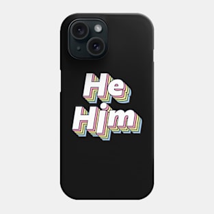He/ Him Pronouns Phone Case