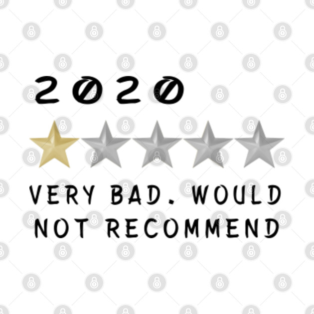 2020 bad would not recommend