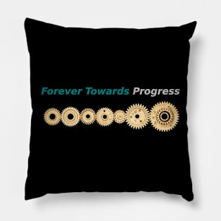 Forever Towards Progress Pillow