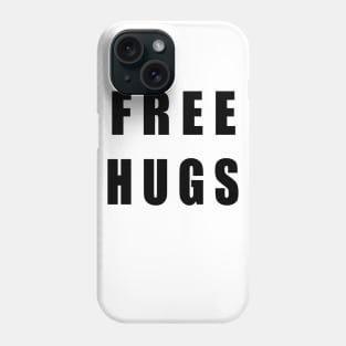 Free Hugs Phone Case