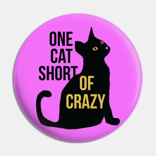 One cat short of CRAZY cat lady Pin