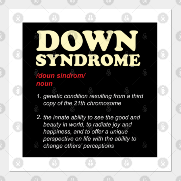 Down Syndrome Definition For Down Syndrome Awareness Down Syndrome Posters And Art Prints Teepublic