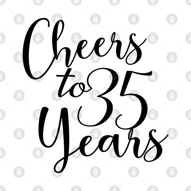 Cheers To 35 Years - 35th Birthday - Anniversary by Art Like Wow Designs