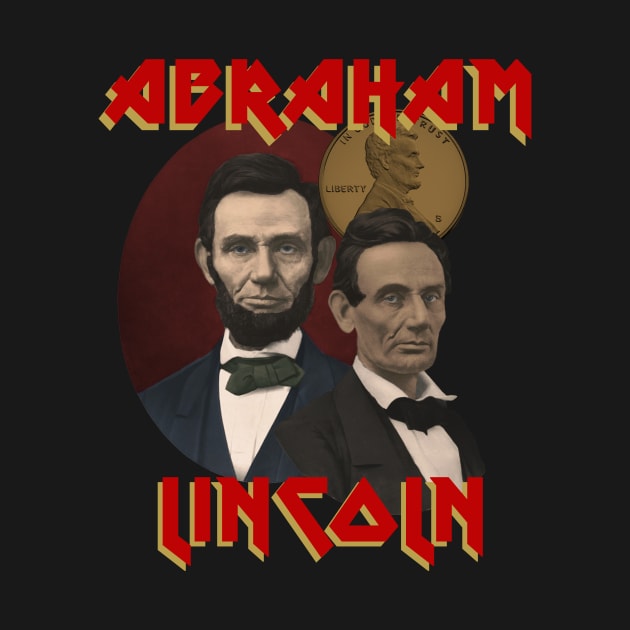 Abraham Lincoln 16th President heavy metal band bootleg by Captain-Jackson