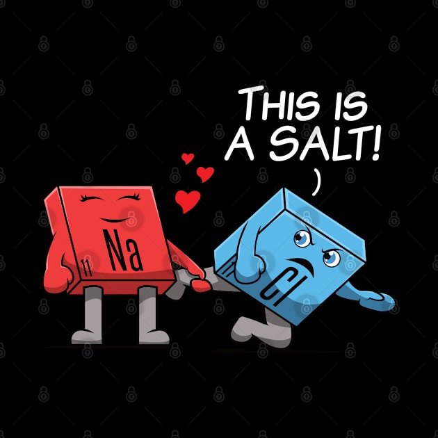 Funny Chemistry Pun Na Cl Salt Sodium Chloride by jkshirts