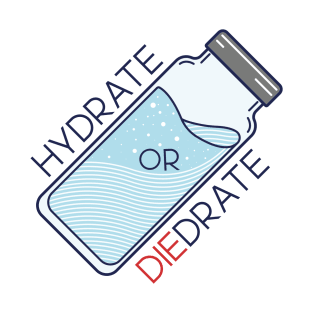 Hydrate or Diedrate T-Shirt