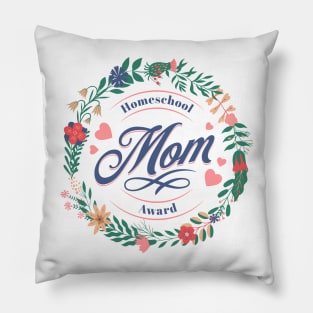 Homeschool Mom Award in Flower Wreath Pillow