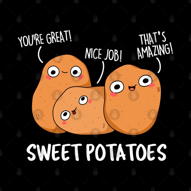 Sweet Potatoes Cute Potato Pun by punnybone