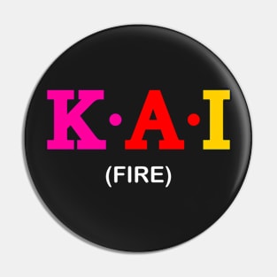 Kai - Fire. Pin