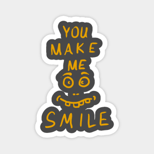 You make me smile Magnet