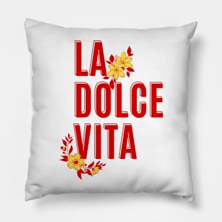 La dolce vita Pillow