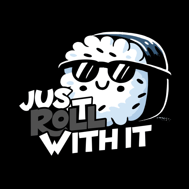 Just roll with it Maki Sushi Roll by DoodleDashDesigns