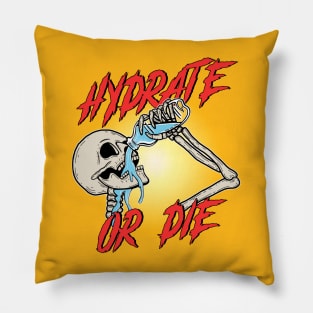 Hydrate Or Die Pillow