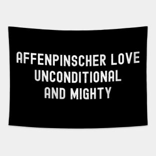 Affenpinscher Love Unconditional and Mighty Tapestry