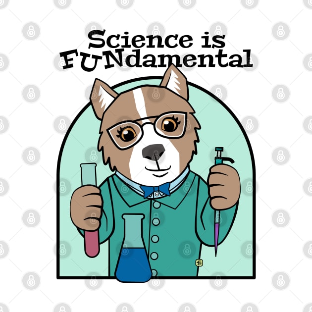 Science is FUNdamental Cute Dog by Sue Cervenka