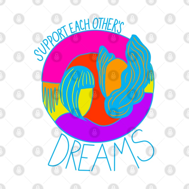 Support each others dreams by TheLoveSomeDove