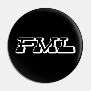 FML (Fuck My Life) Pin