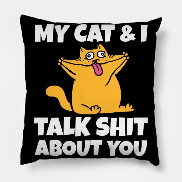 My cat and I talk shit about you-christmas 2023 Pillow by Work Memes