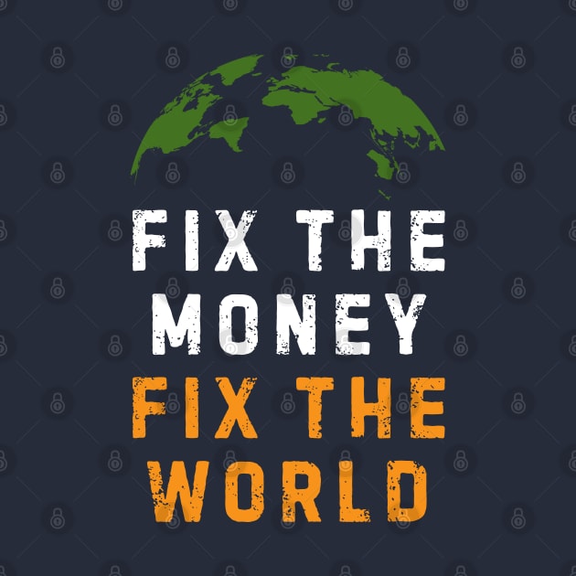 Fix The Money Fix The World Bitcoin by Metavershort
