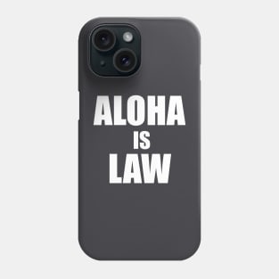 Aloha Is Law Phone Case