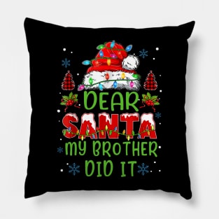 Dear Santa My Brother Did It Christmas Family Matching Pj Pillow