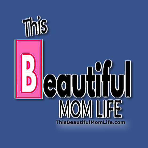 this beautiful mom life #3 by mike2gun