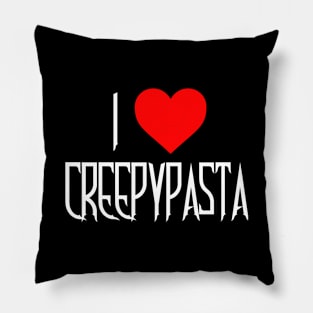 I Love Creepypasta Pillow