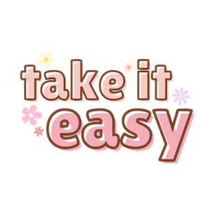 take it easy T-Shirt