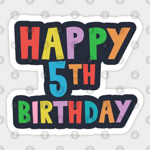 Happy 5th Birthday, Happy fifth Birthday for kids - Happy 5th Birthday - Sticker