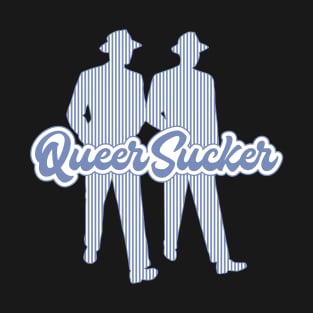 Queer Sucker T-Shirt