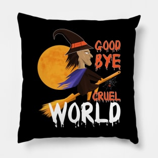 Good bye Cruel World - Cruel world halloween Pillow